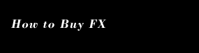 How To Buy FX
